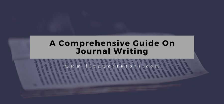 A Comprehensive Guide on Journal Writing